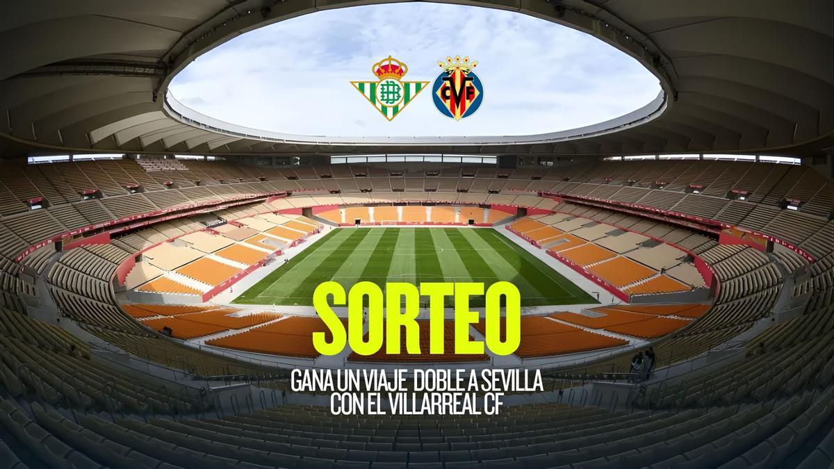 Sorteo viaje Real Betis - Villarreal CF