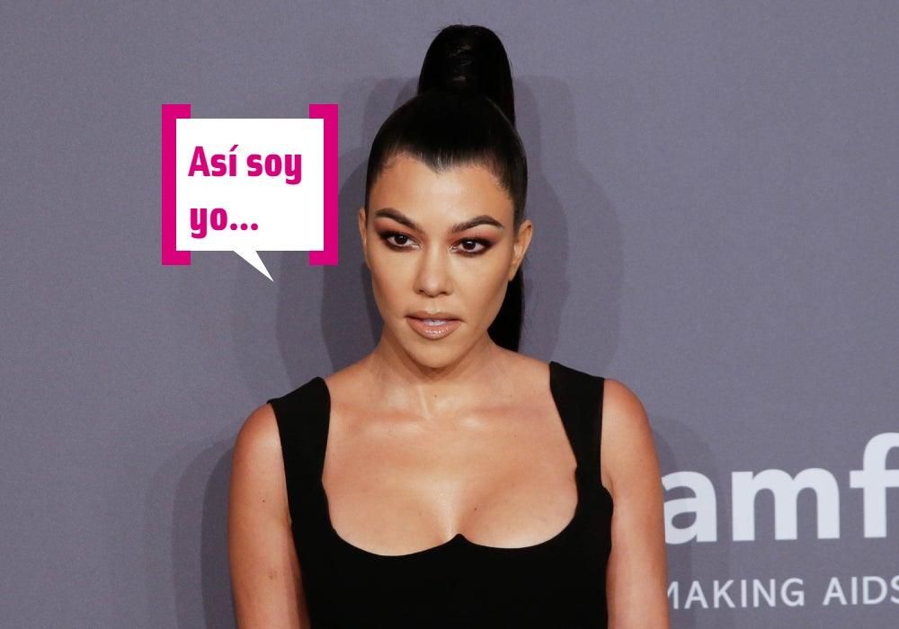 Kourtney Kardashian: "Así soy yo"