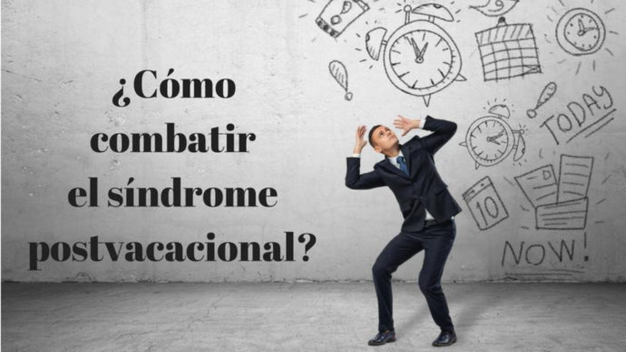 Consejos para combatir el síndrome postvacacional