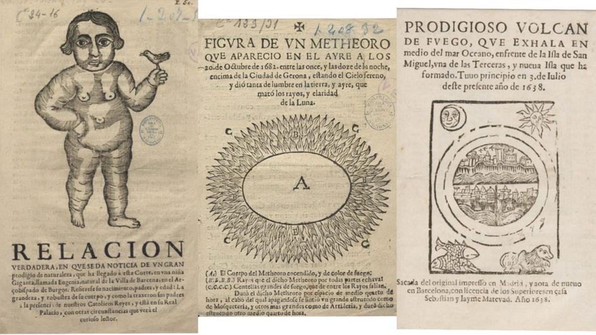 Relaciones de sucesos sobre la &quot;niña giganta&quot; Eugenia Vallejo, la caída de un meteorito en Girona en 1682 y la aparición de un volcán en las Azores en 1638.