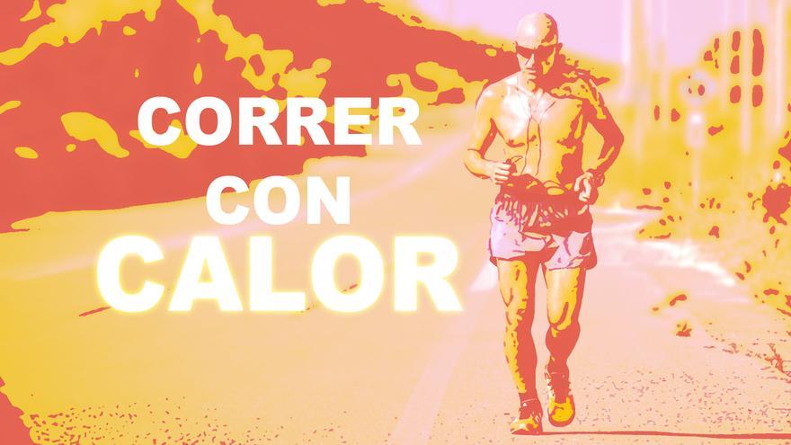 Cómo correr con calor