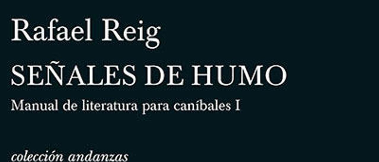 Señales de humo - RAFAEL REIG - Tusquets, 384 páginas