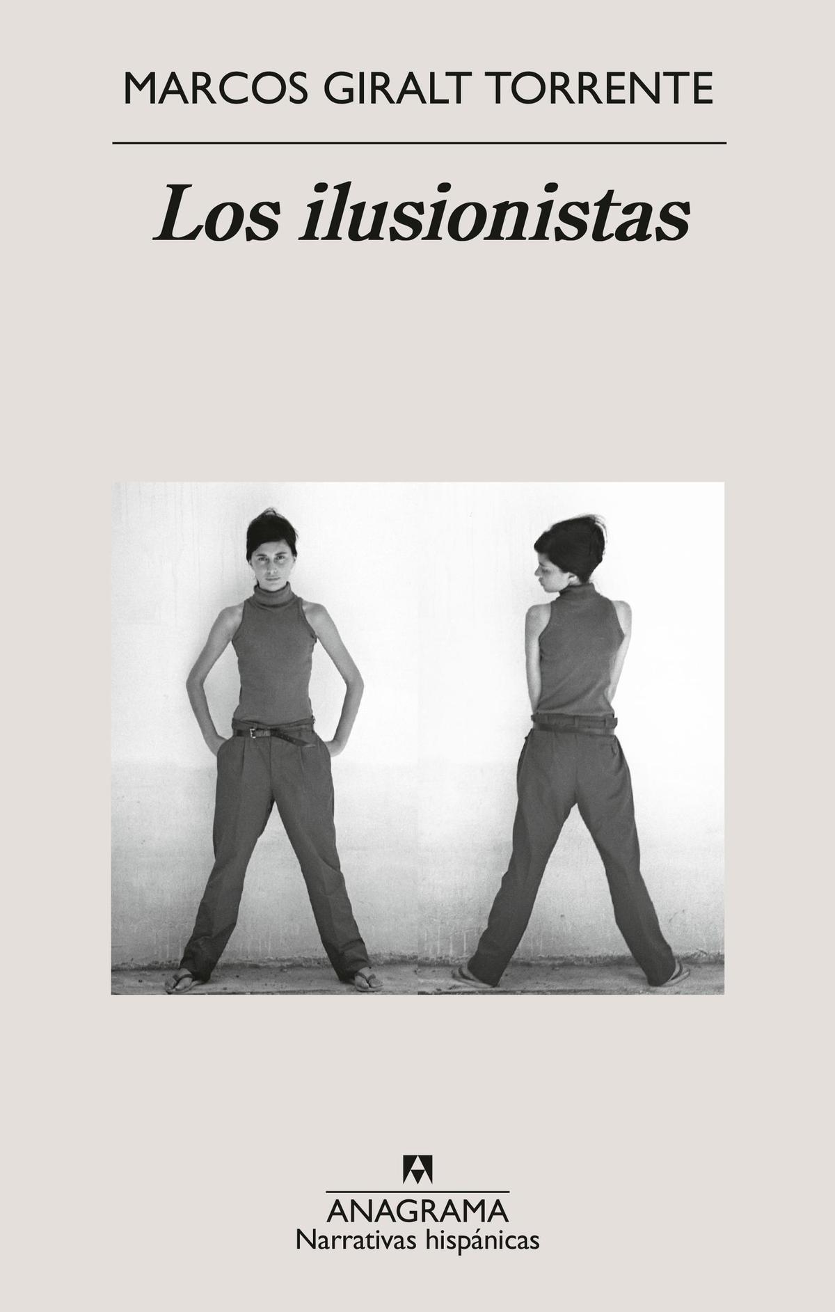 'Los ilusionistas', de Marcos Giralt Torrente.