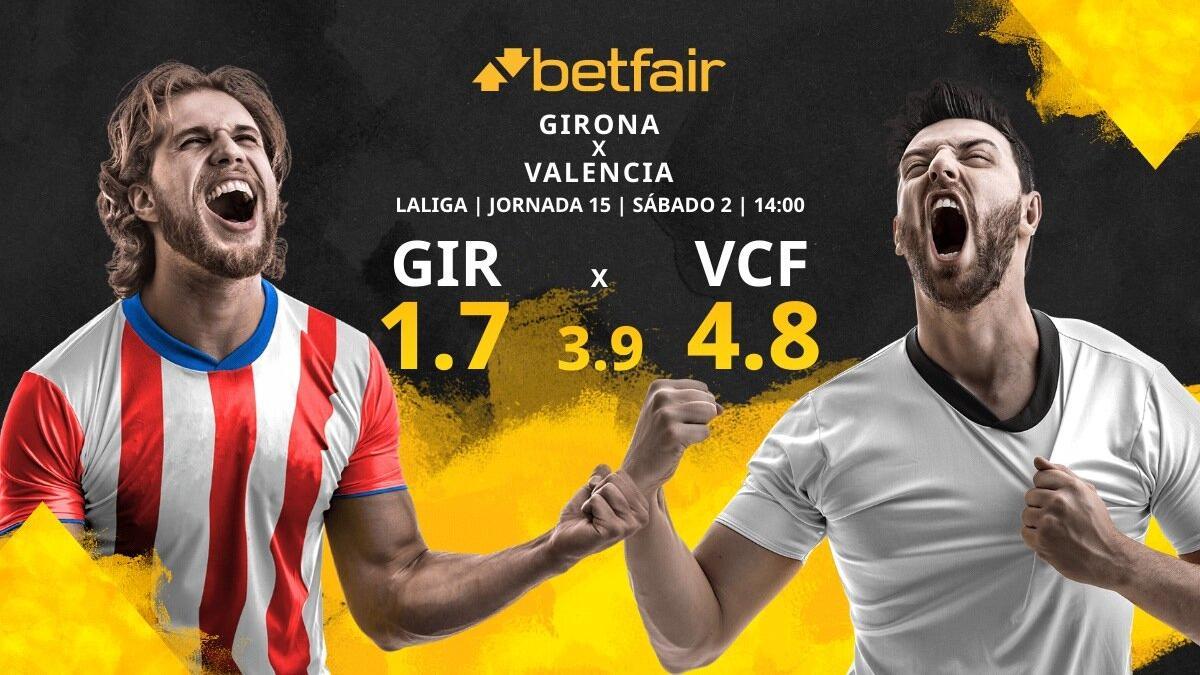 Girona FC vs Valencia CF: horario, TV, estadísticas, clasificación y pronósticos