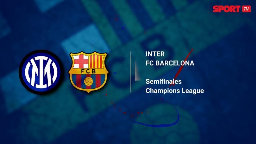 Inter - FC Barcelona: horario y dónde ver por TV hoy las semifinales de ...