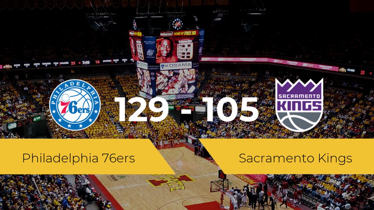 Triunfo de Philadelphia 76ers ante Sacramento Kings por 129-105