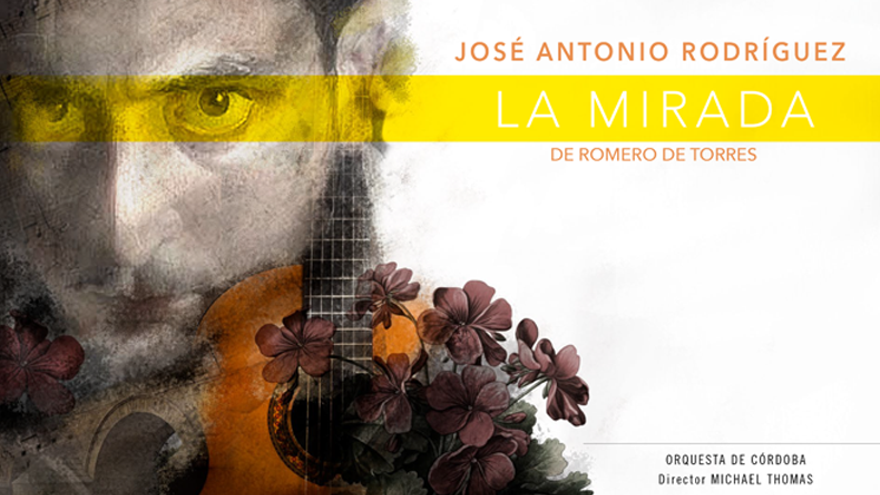 Festival de la Guitarra de Córdoba: José Antonio Rodríguez «La Mirada de Romero de Torres»