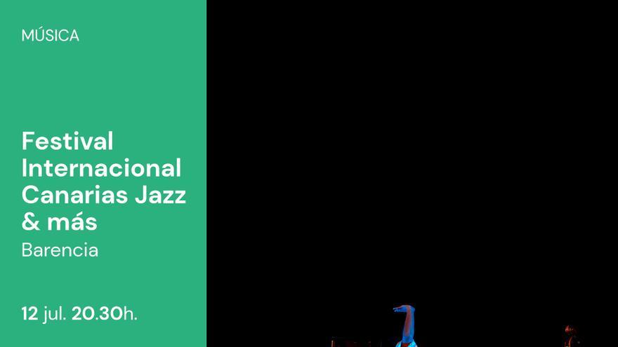 31º Festival Internacional Canarias Jazz &amp; Más  Barencia