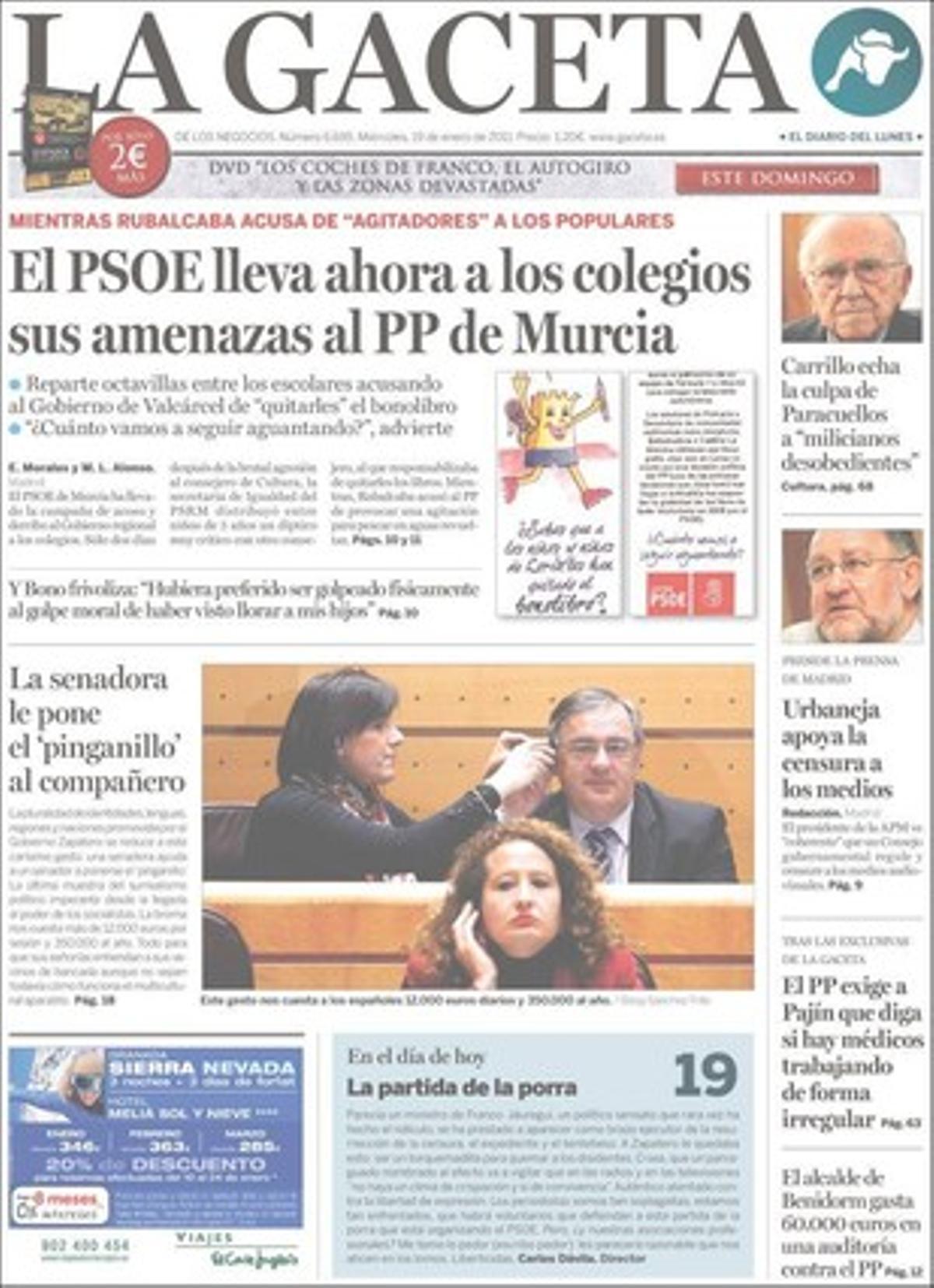 ’La Gaceta’ dóna rellevància a més al fet que José Luis Rodríguez Zapatero es gastarà 20 milions d’euros anuals per censurar ràdios i televisions, que la trama d’espionatge polític del PNB a Àlaba va començar el 2003, que el màxim responsable de l’Exèrcit de Terra va mostrar a Mariano Rajoy la seva especial preocupació per Melilla, i que Espanya retrocedirà sis llocs i caurà fins a la 18a posició econòmica mundial en les pròximes dècadas.