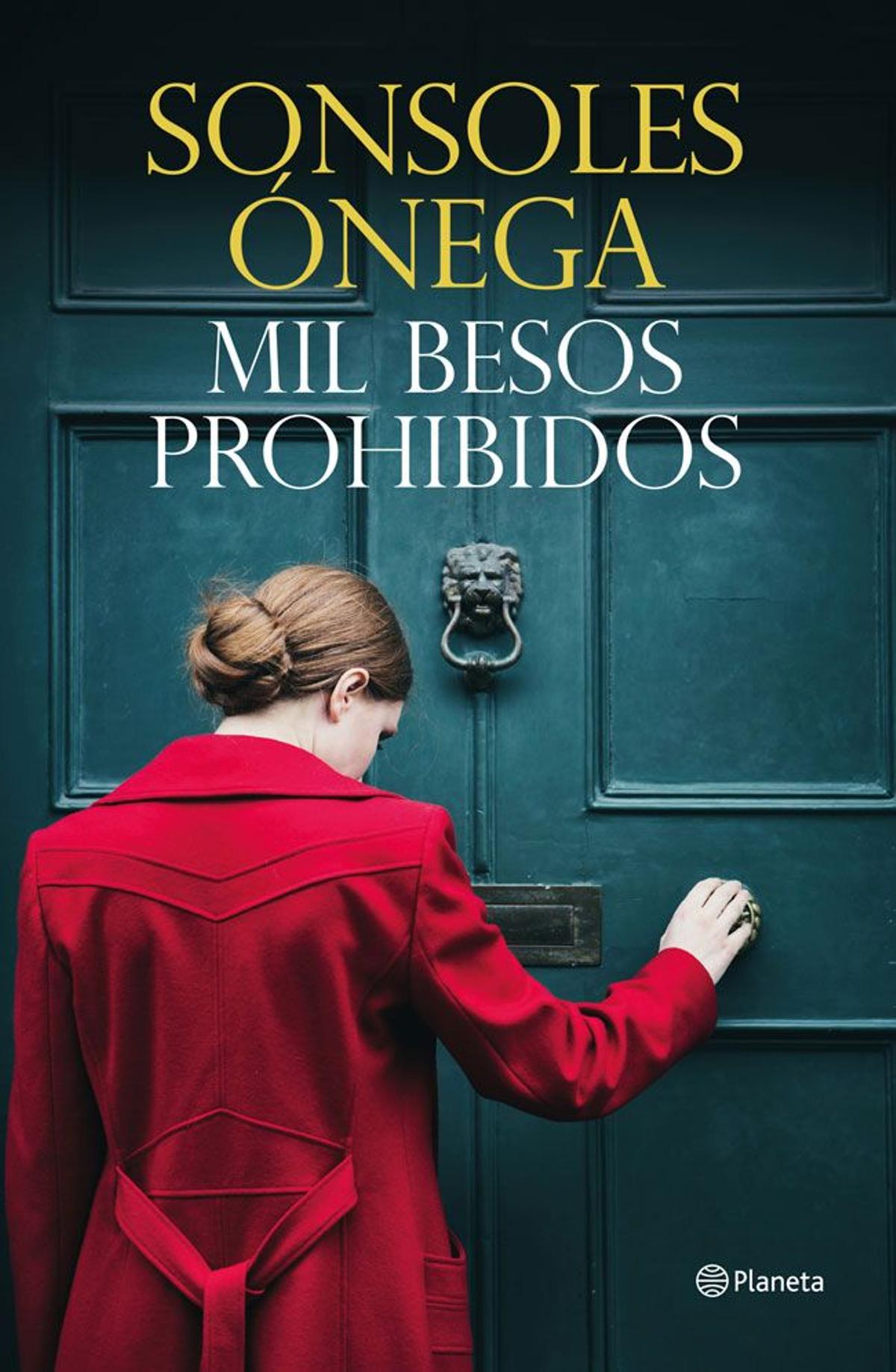 La nueva novela de Sonsoles Ónega: 'Mil besos prohibidos' (Planeta).