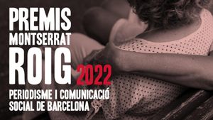 Oberta la convocatòria dels premis Montserrat Roig 2022 de periodisme i comunicació social