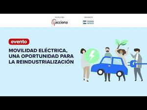 Movilidad eléctrica, una oportunidad para la reindustrialización