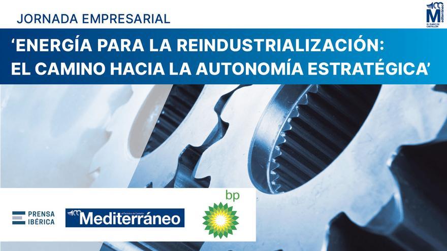 Jornada empresarial: ‘Energía para la reindustrialización: el camino hacia la autonomía estratégica’