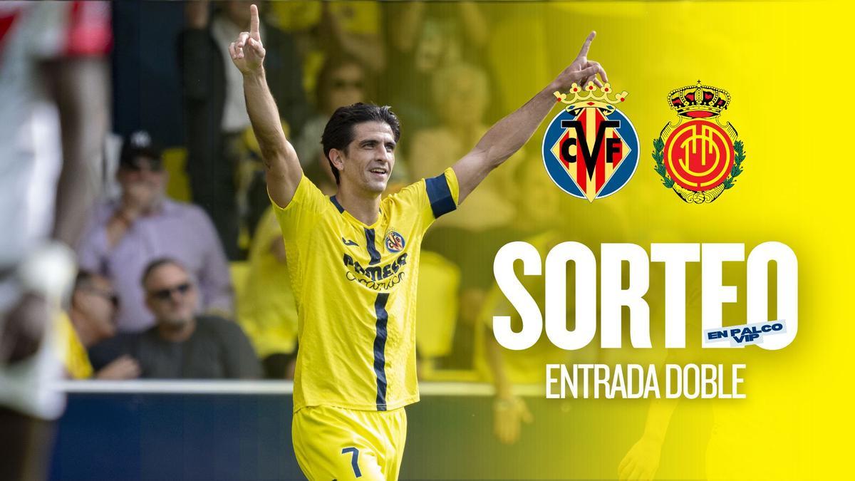 Sorteo de entradas para el Villarreal CF - RCD Mallorca