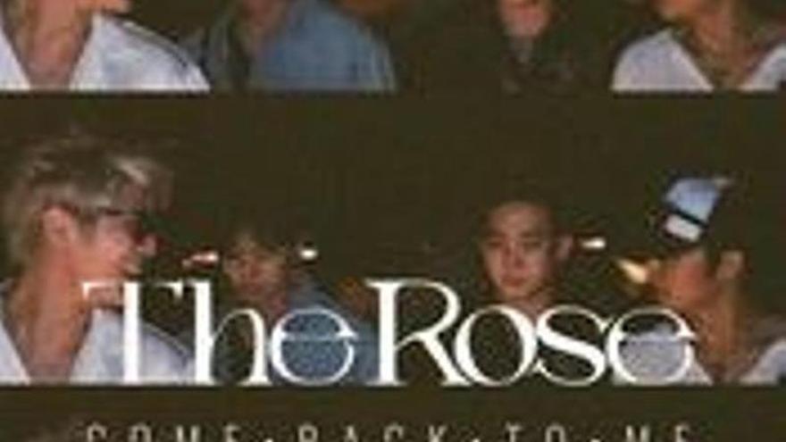 The Rose: Come Back to Me