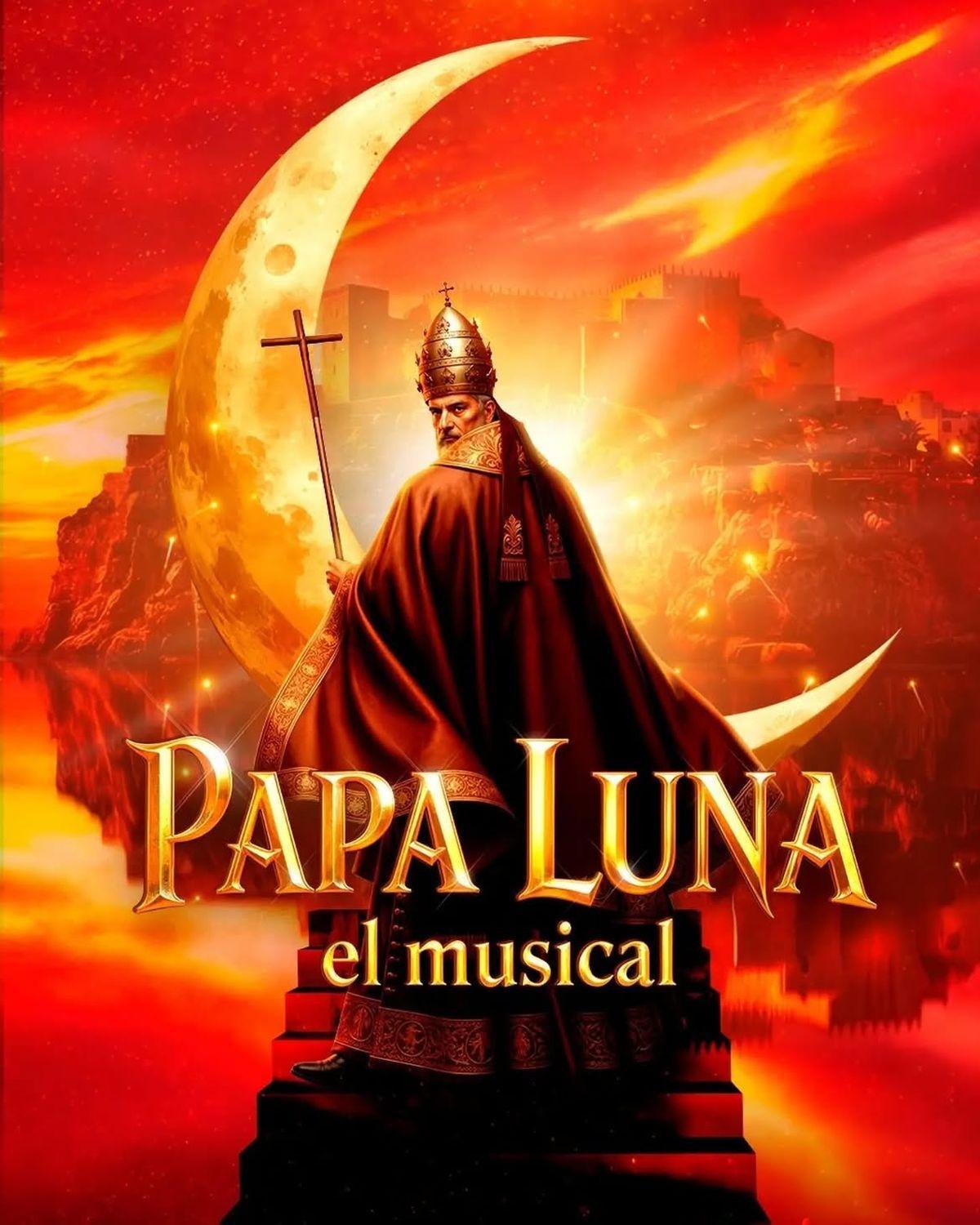 Imagen del cartel anunciador del espectáculo 'Papa Luna, El Musical', de La Farsa Compañía