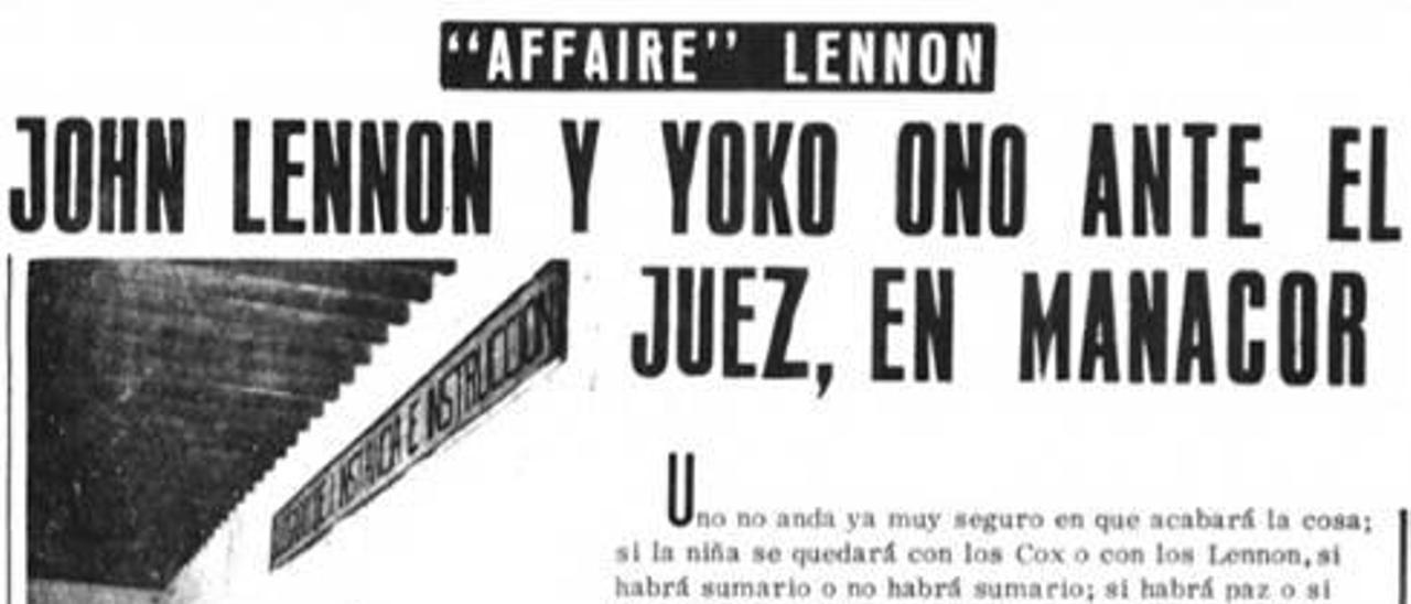 Interesante crónica sobre el paso del matrimonio Lennon-Ono por los juzgados de Manacor.