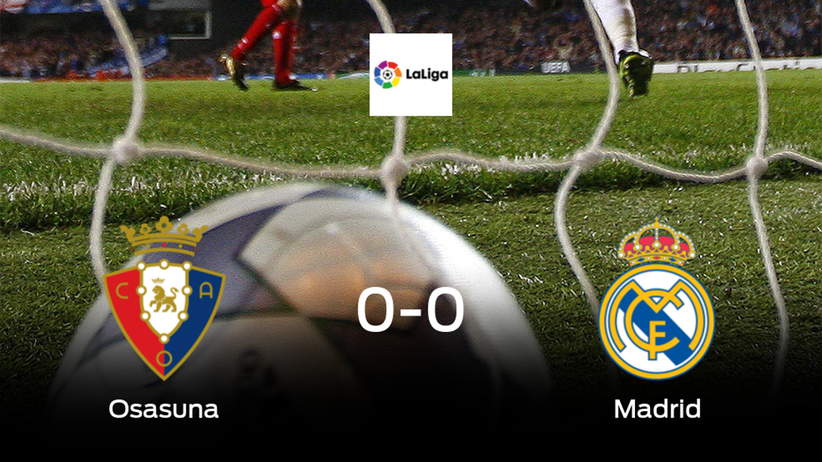 Osasuna y el Real Madrid no encuentran el gol y se reparten los puntos (0-0)