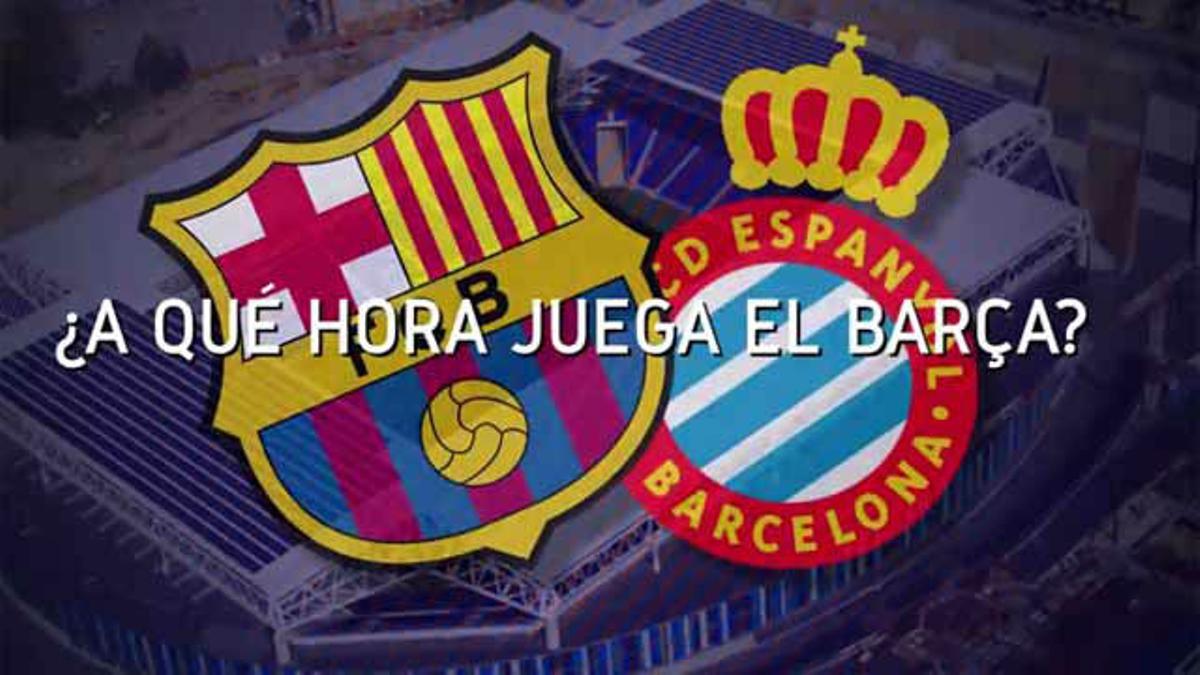 Horario mundial del Barça - Espanyol