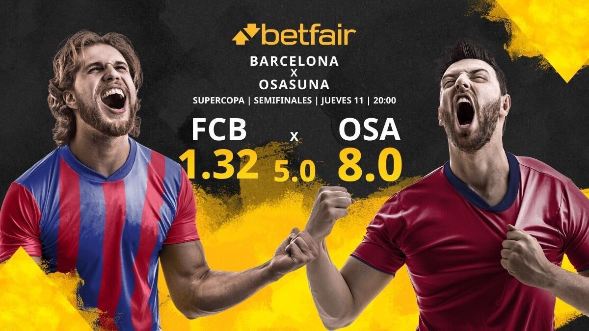 FC Barcelona vs. Club Atlético Osasuna: horario, TV, estadísticas, palmarés y pronósticos Supercopa