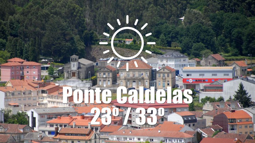 El tiempo en Ponte Caldelas: previsión meteorológica para hoy, lunes 30 de junio