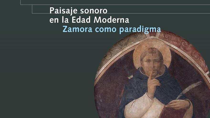 Presentan un libro sobre Zamora como paradigma en el paisaje sonoro de la Edad Moderna