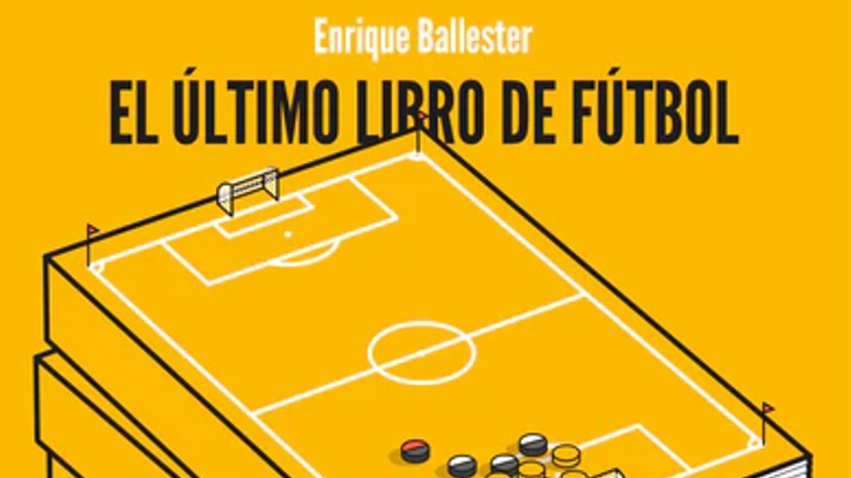 'El último libro de fútbol' es el último libro de fútbol de Enrique Ballester