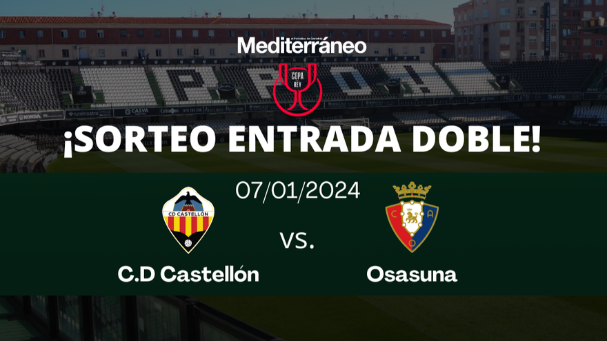 Sorteo de dos entradas para el CD Castellón - Osasuna de Copa del Rey