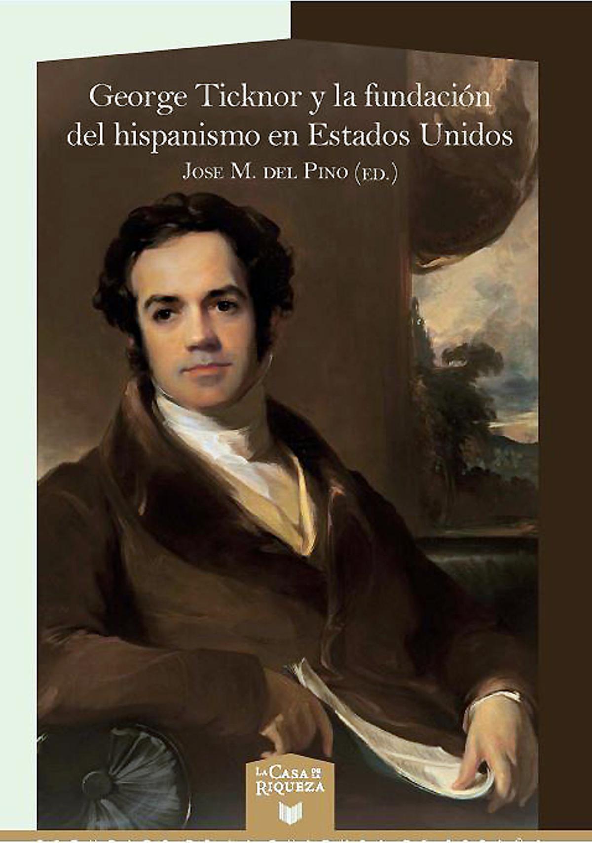Portada de la obra coordinada por José Manuel del Pino, con un retrato de George Ticknor.