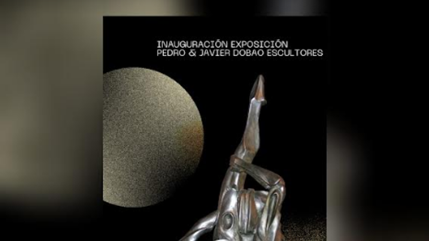 Exposición Esculturas Pedro y Javier Dobao