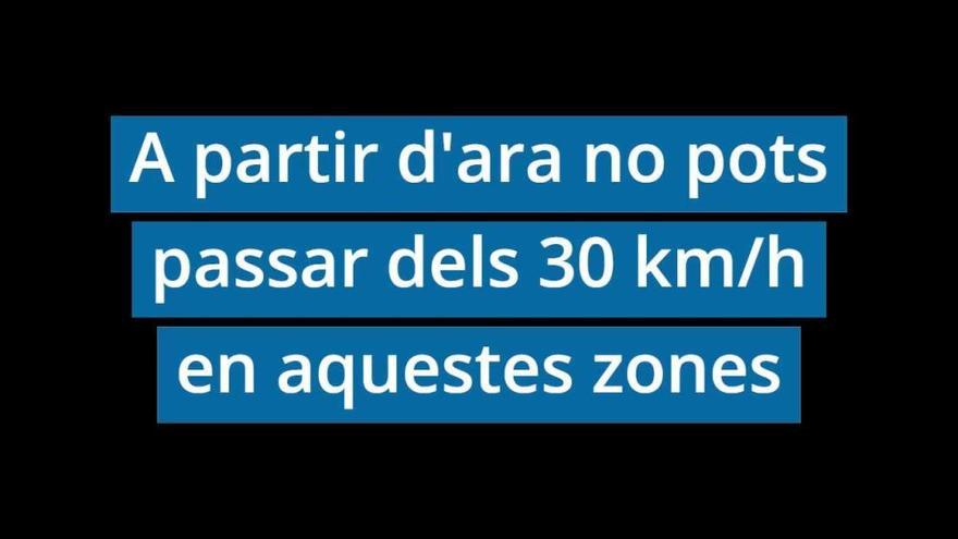 A partir d'ara  no pots  passar dels 30 km/h  en aquestes zones