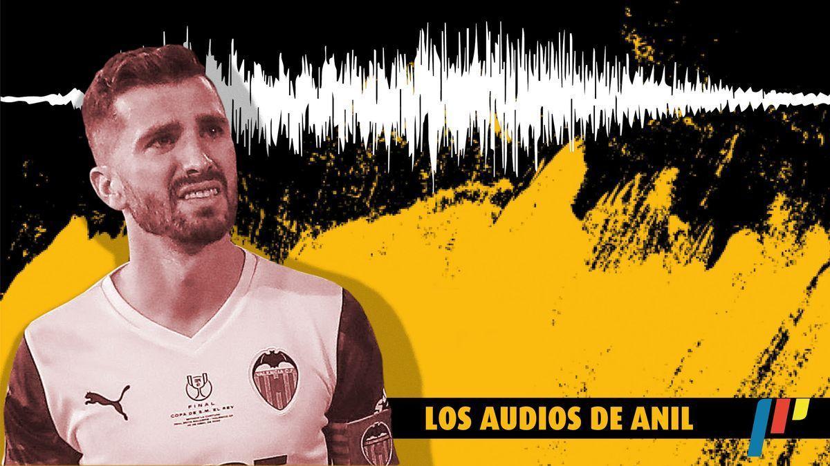 VALENCIA CF, LOS AUDIOS DE ANIL: "Le digo, Gayà, el año que viene voy a  fichar poco... y pensará, ¿Qué hago yo aquí?"