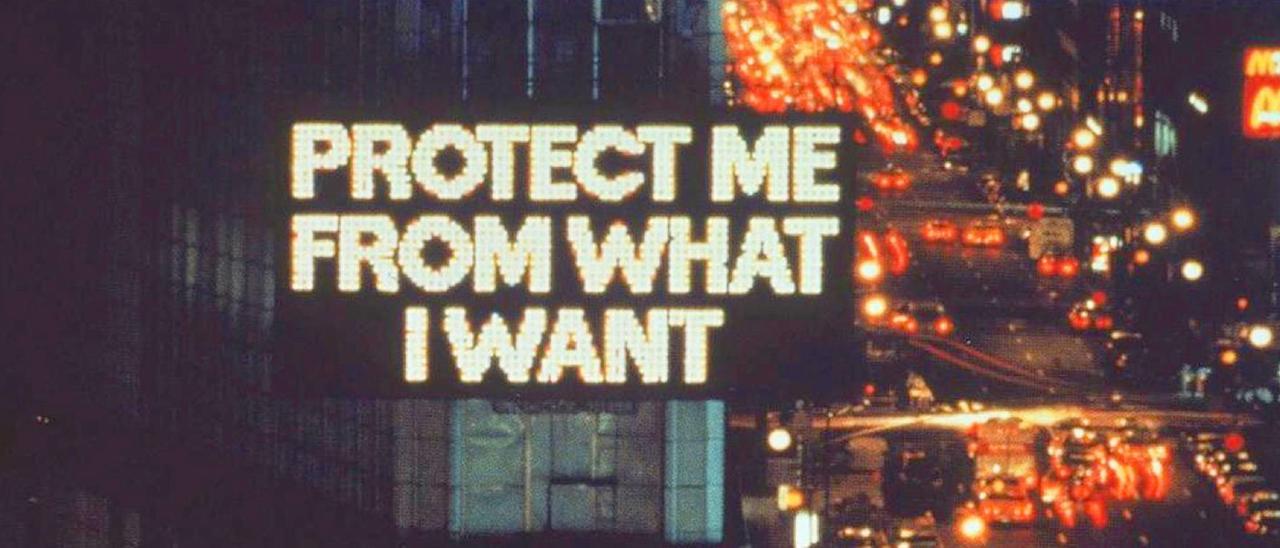 &quot;Protect me from what I want&quot;, obra de Jenny Holzer.