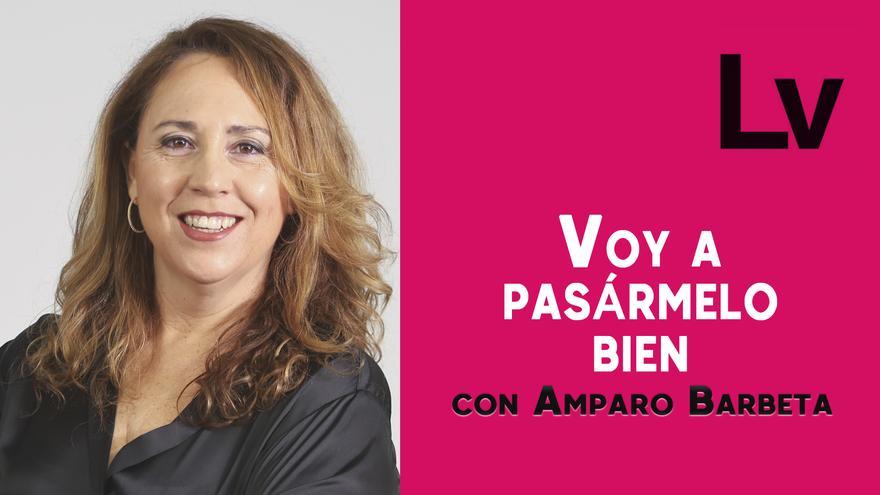 Voy a pasármelo bien. Con Amparo Barbeta