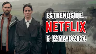 Prepárate para estos 8 estrenos de Netflix de esta semana (6-12 mayo 2024), incluyendo una serie con pintaza