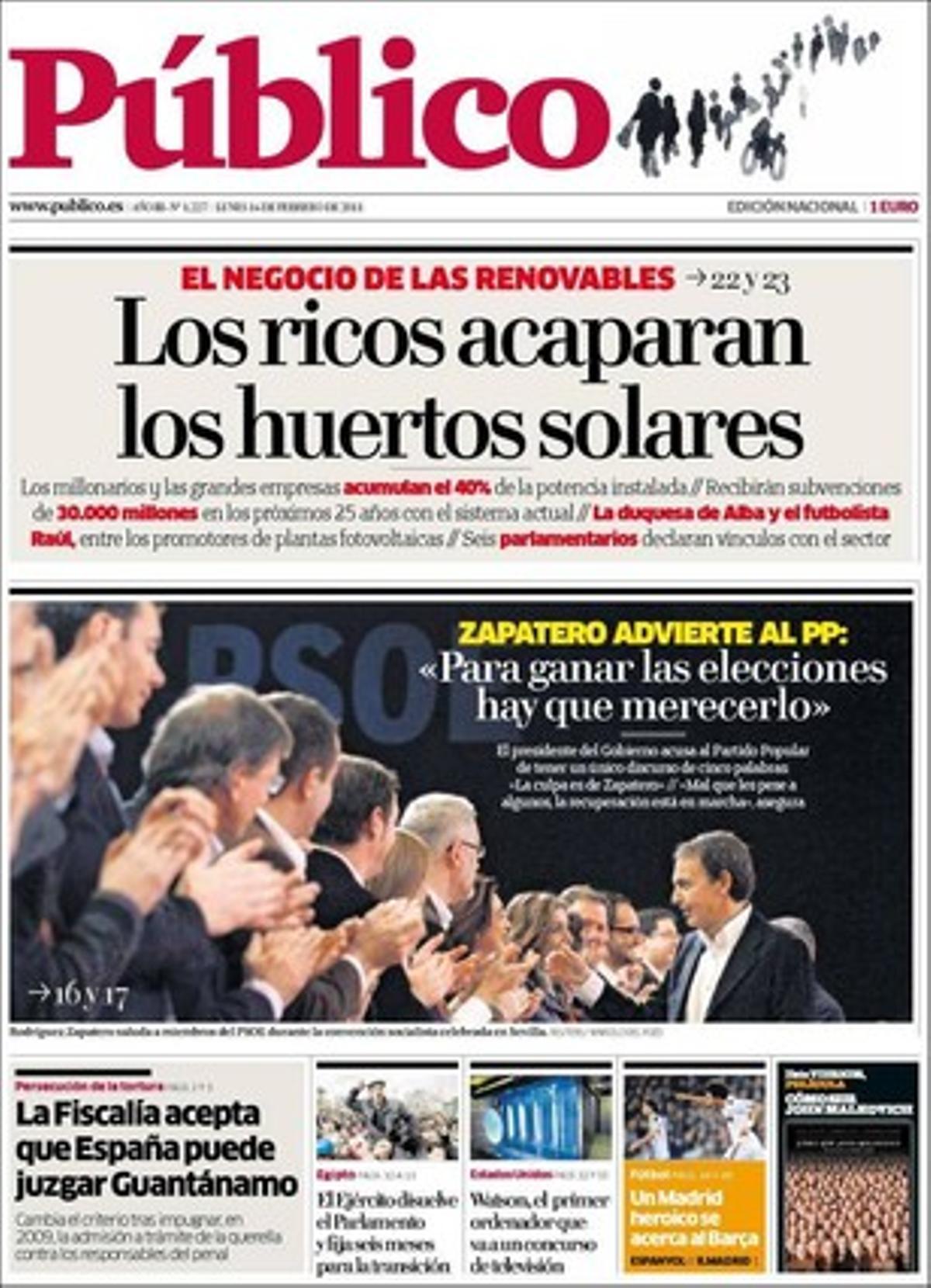 ’Público’ també destaca que la fiscalia de l’Audiència Nacional accepta ara que Espanya pugui jutjar Guantánamo en nom de la justícia universal, que Rajoy calla després que el fiscal acusi Camps de suborn, i que l’escàndol de les falses prejubilacions de Mercasevilla té dos consellers andalusos de Manuel Chaves a la diana.