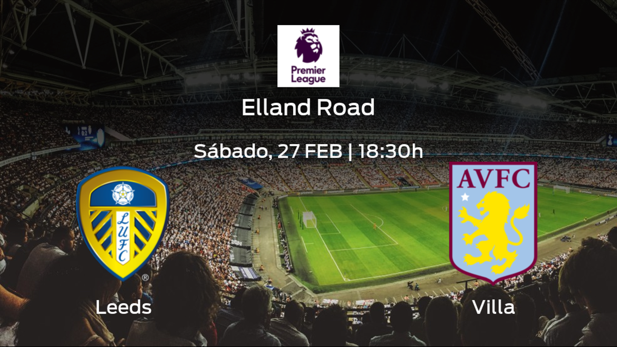 Previa del partido: el Leeds United recibe al Aston Villa