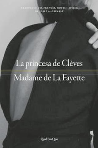 La princesa de Clèves · Madame de la Fayette · Un triangle amorós com cal, publicat el 1678 i que ens serveix en català el jove segell Quid Pro Quo. Madame de Clèves és casada amb un home fidel, però manté en secret la passió pel duc de Nemours. La seva mare li aconsella que no faci saber a ningú aquesta inclinació adúltera, però la força de l’amor és més poderosa que cap altra cosa. Si ho explica al seu home, ha begut oli.