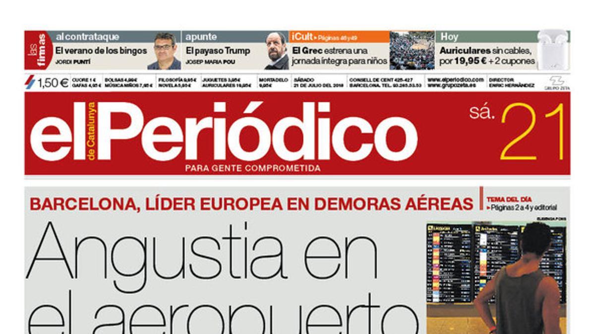 La portada de EL PERIÓDICO DE CATALUNYA del sábado, 21 de julio del 2018.