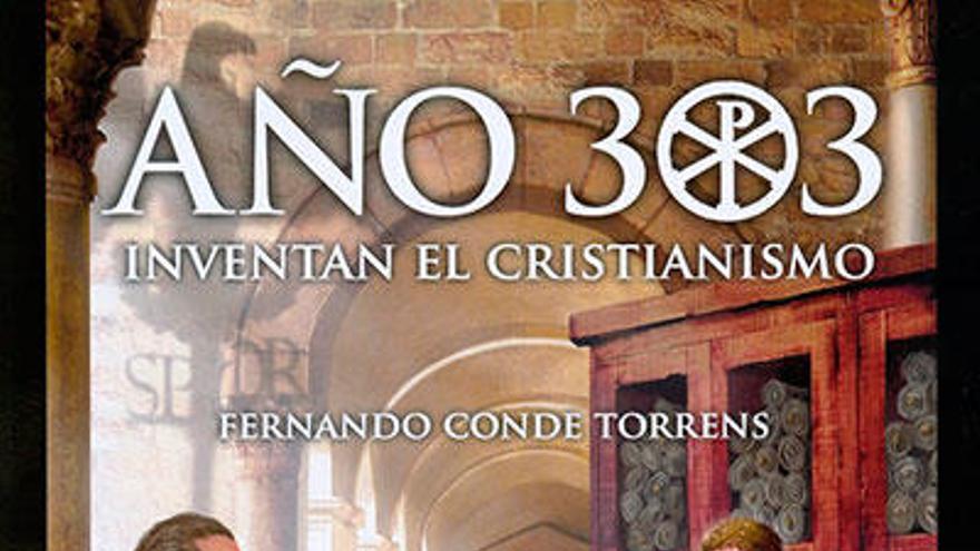 Año 303. Inventan el cristianismo