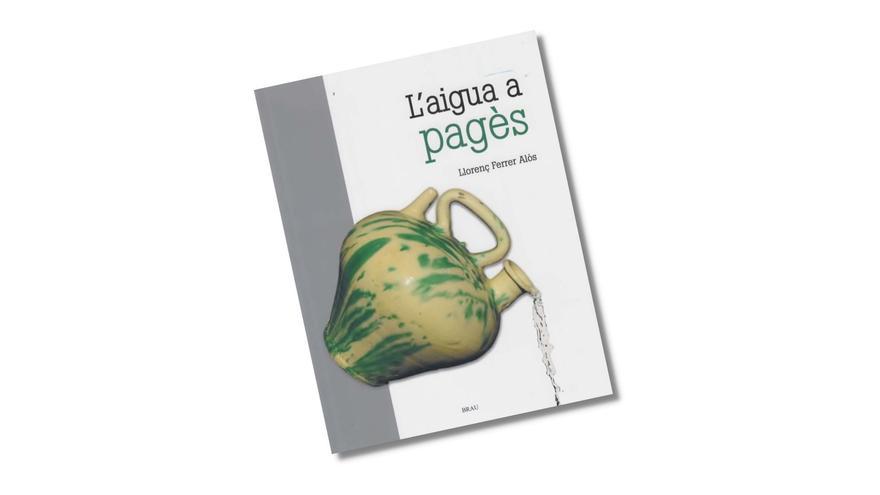 Editorial Brau sorteja el llibre «L&#039;aigua a pagès»