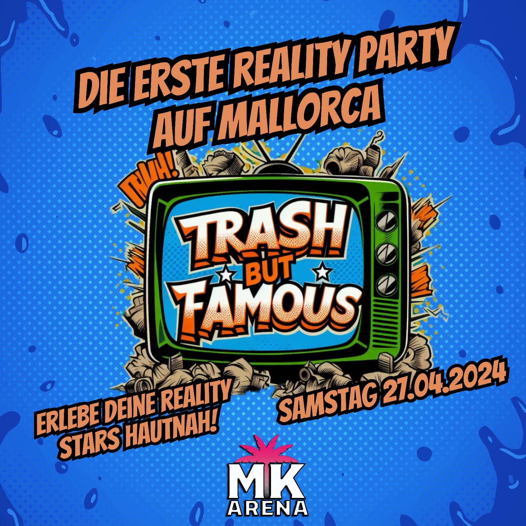 So wirbt die MK-Arena für das Event &quot;Trash But Famous&quot; mit Peter Klein und weiteren Reality-Stars.
