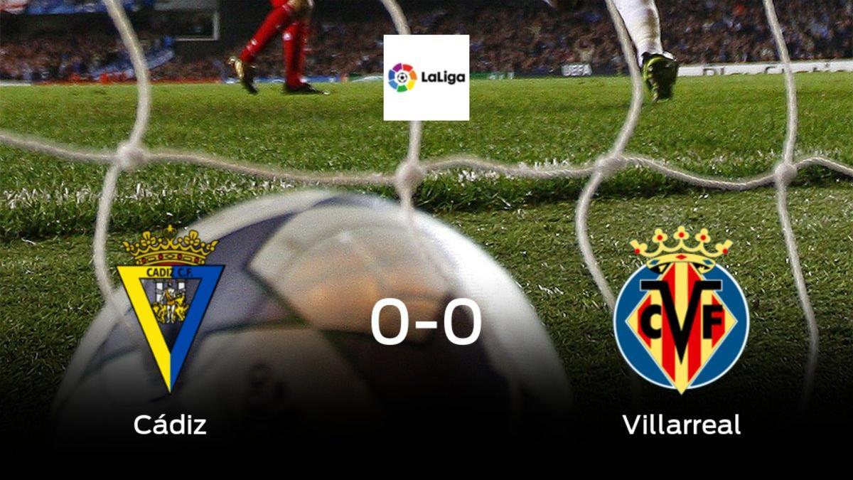 El Cádiz y el Villarreal concluyen su enfrentamiento en el Ramón de Carranza sin goles (0-0)