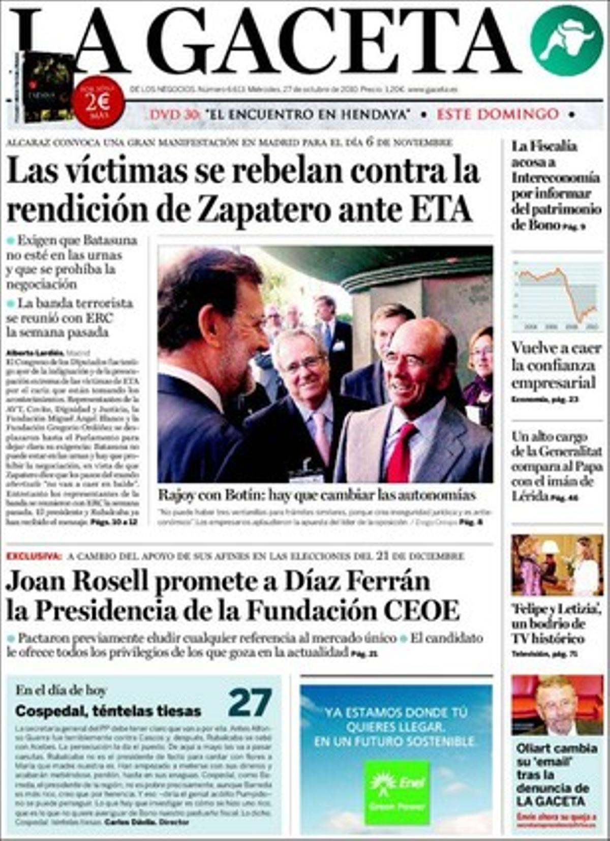 A les pàgines interiors ’La Gaceta’ també destaca que Francisco José Alcaraz reactiva la rebel·lió cívica de les víctimes del terrorisme contra el diàleg amb els etarres i convoca una manifestació per al 5 de novembre; que ERC va transmetre a Zapatero i Rubalcaba el pla de Batasuna per a les municipals; que els actius de les immobiliàries cotitzades valen un 32% menys; que el Marroc arracona i amaga les últimes protestes al Sàhara, i que Alberto Oliart, president de RTVE, ha hagut de canviar el seu e-mail després de la campanya que ahir va llançar en contra seu aquest diari, i que avui manté.