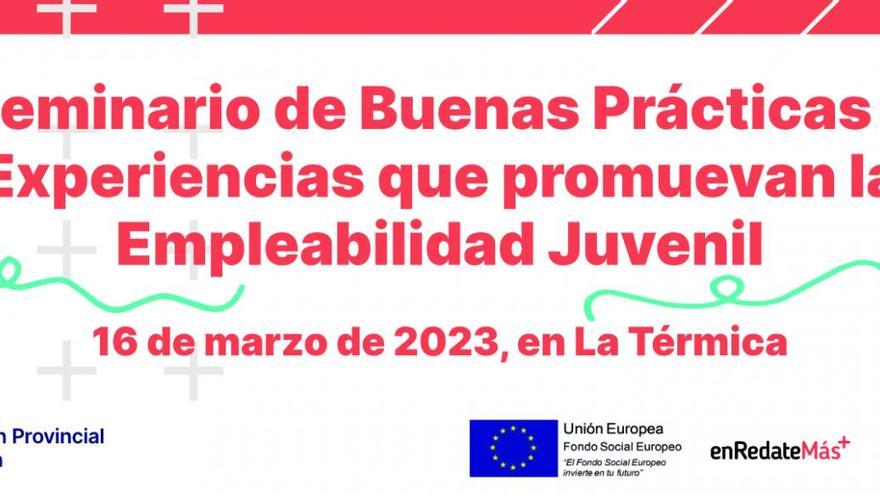 Seminario de buenas prácticas y experiencias que promuevan la empleabilidad juvenil