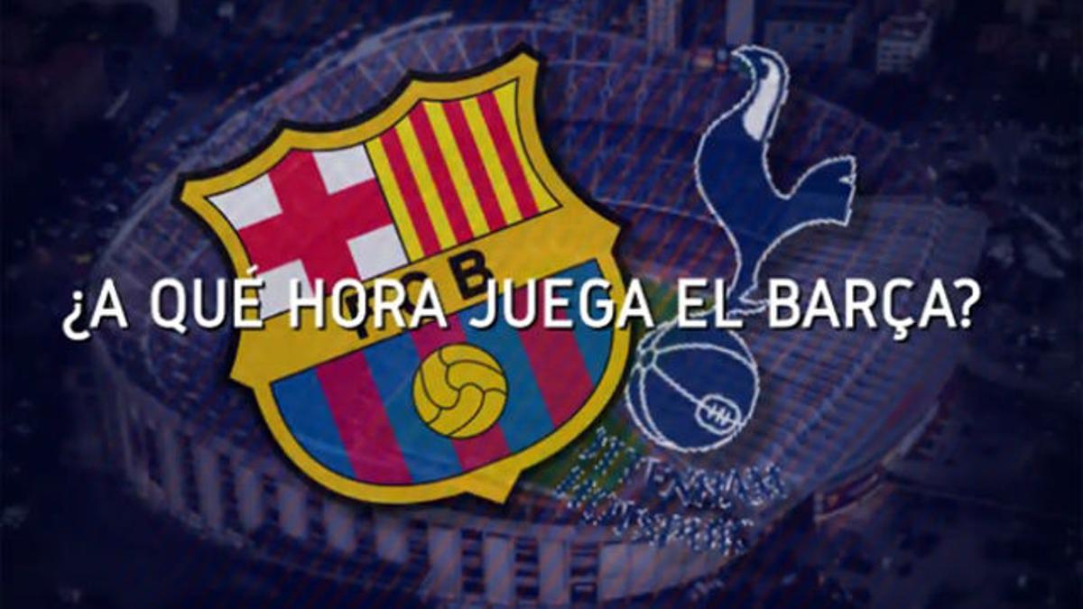 Horario mundial del Barça - Tottenham