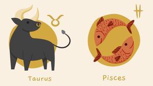 Tauro y Piscis