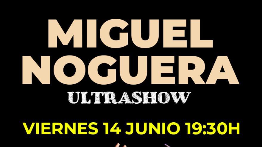 Miguel Noguera. Ultrashow