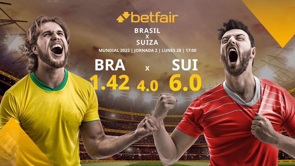 Brasil vs. Suiza: horario, TV, alineaciones, estadísticas y pronósticos