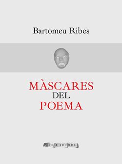 Portada de&#039; Màscares del Poema&#039;, de Bartomeu Ribes.